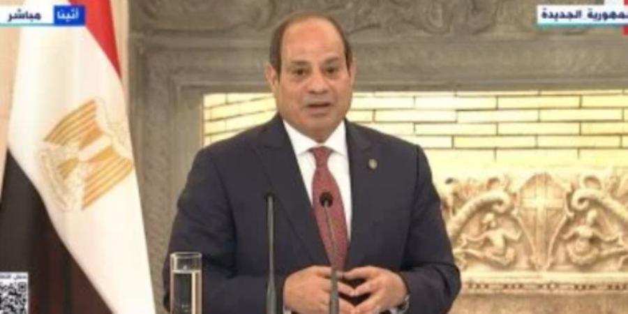 الرئيس السيسى: لن ننسى دور اليونان فى نقل وجهة نظر مصر لأوروبا بعد أحداث 2011